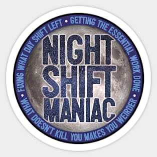 Night Shift Maniac Sticker